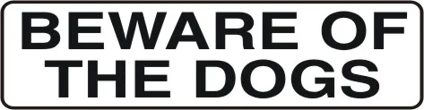 G 782 — GENERAL - BEWARE OF THE DOGS